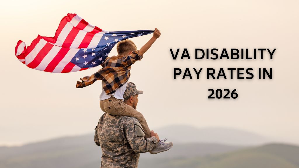 Child with American Flag on Shoulders of Soldier with VA Disability Pay Rates 2026 Text